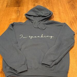 I'm Speaking Hoodie - Blue Gray